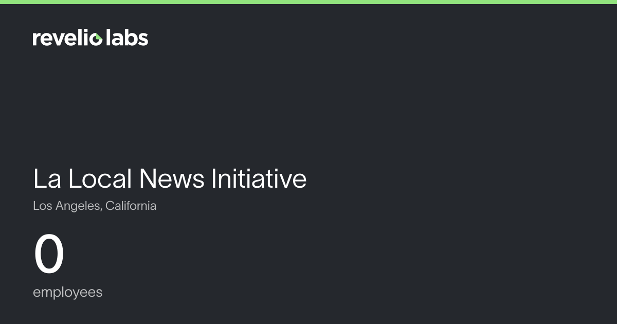 La Local News Initiative Number of Employees 2026 | Employee Count ...
